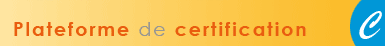 Plateforme de certification